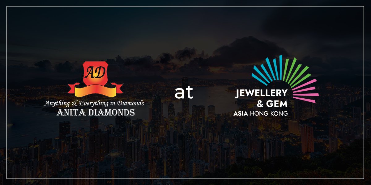 Anita Diamonds Shines The Brightest With Its Presence At  Jewellery & Gem HKCEC, Hong Kong